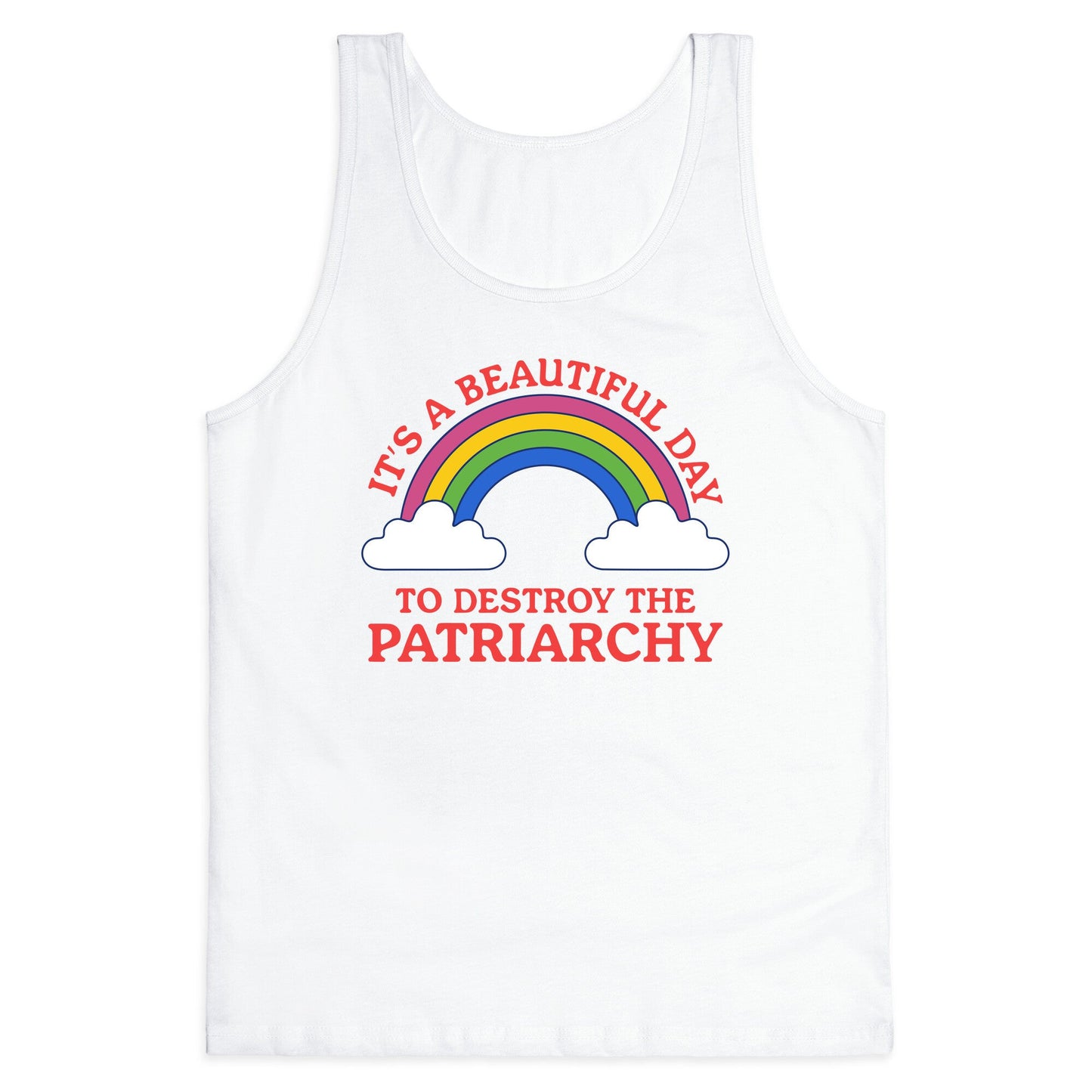 Beautiful Day To Destroy The Patriarchy Tank Top