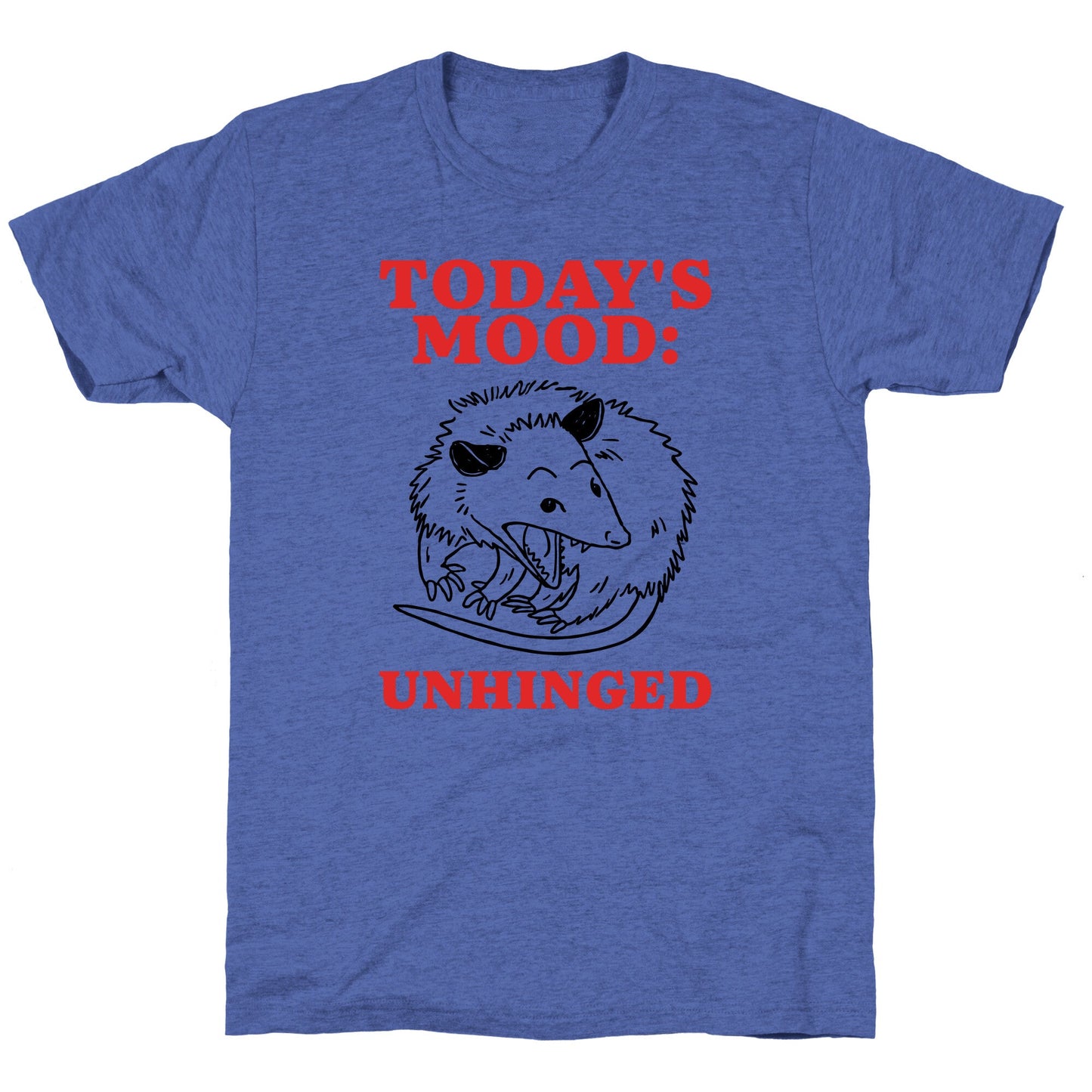 Todays Mood: Unhinged Unisex Triblend Tee
