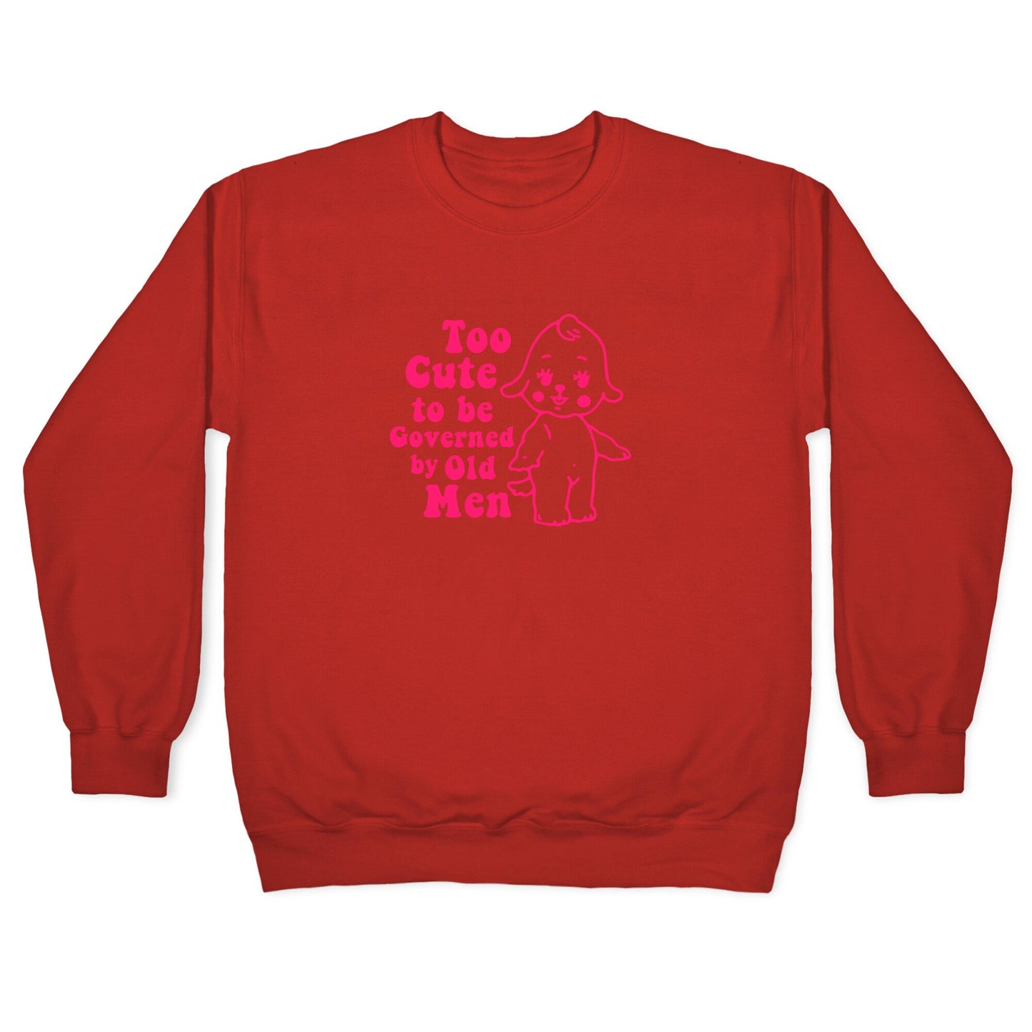 Too Cute Crewneck Sweatshirt
