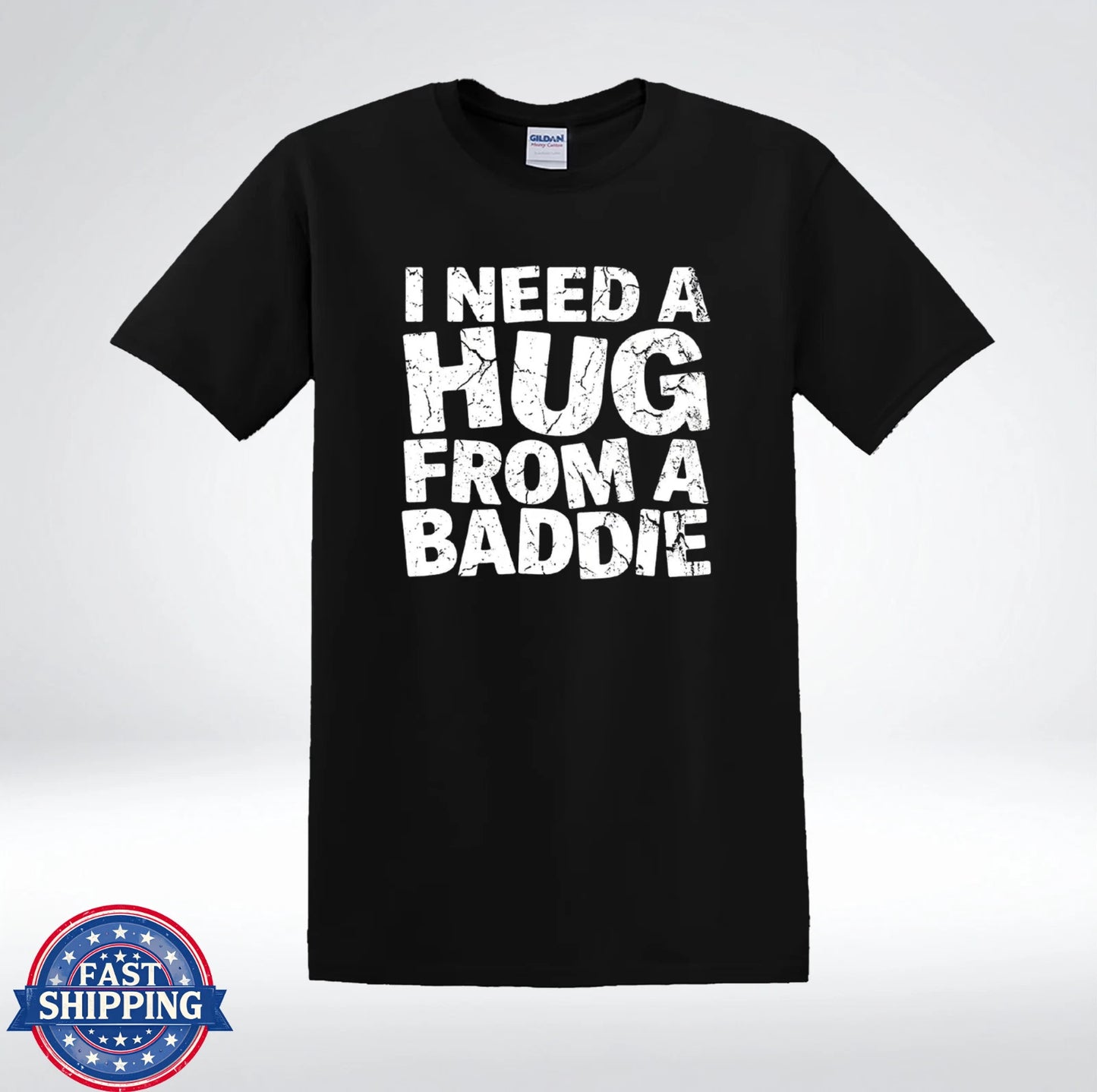 I Need A Hug Shirt Baddie Quote Funny Graphic Tee T-Shirt