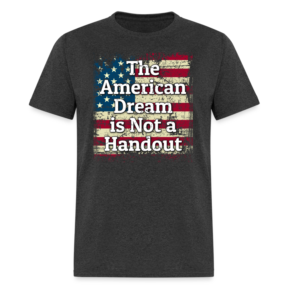 The American Dream is Not a Handout T-Shirt