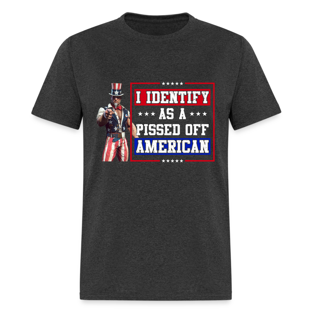 Identify as a Pissed Off American T-Shirt