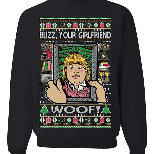 Buzz Your Girlfriend Woof Funny 90s Xmas Movie Kevin Ugly Christmas sweatshirt/hoodie/tshirt