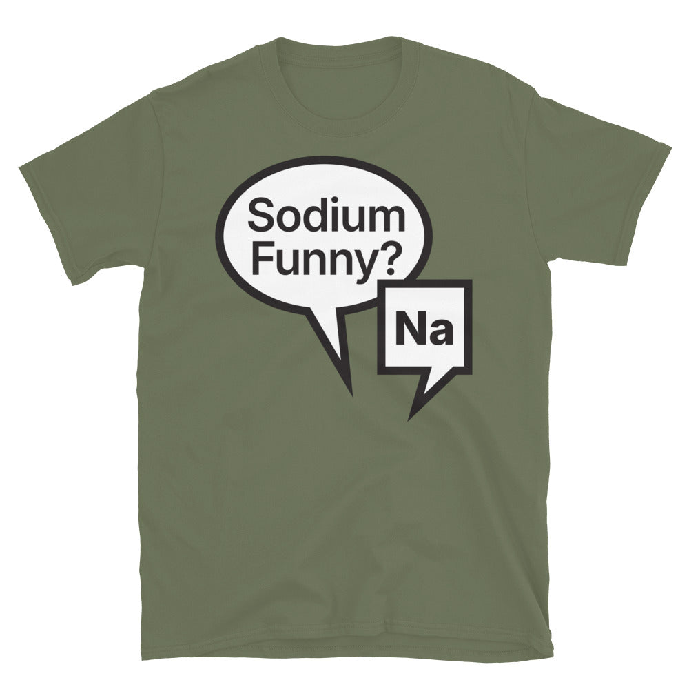 Sodium Funny? Na T-Shirt