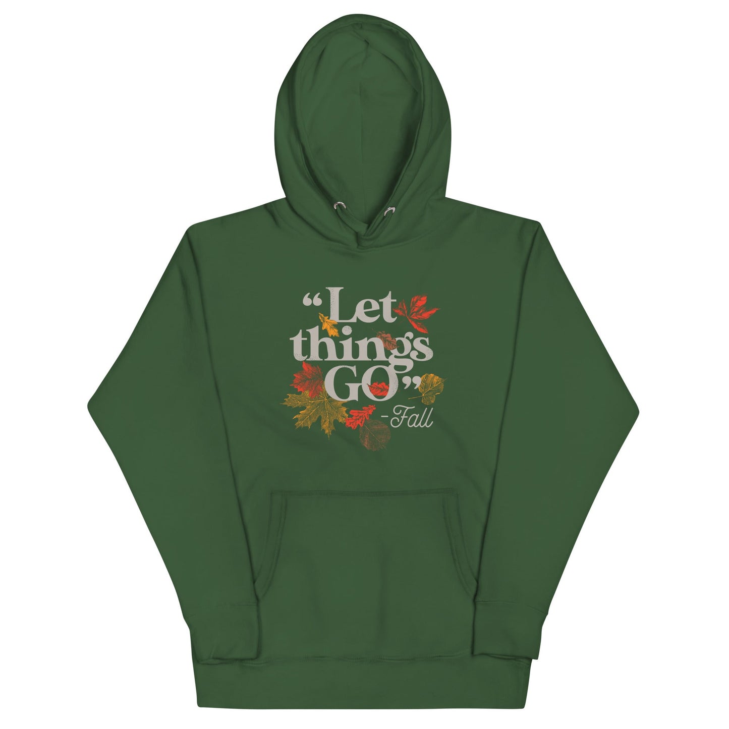 "Let Things Go" -Fall Unisex Hoodie