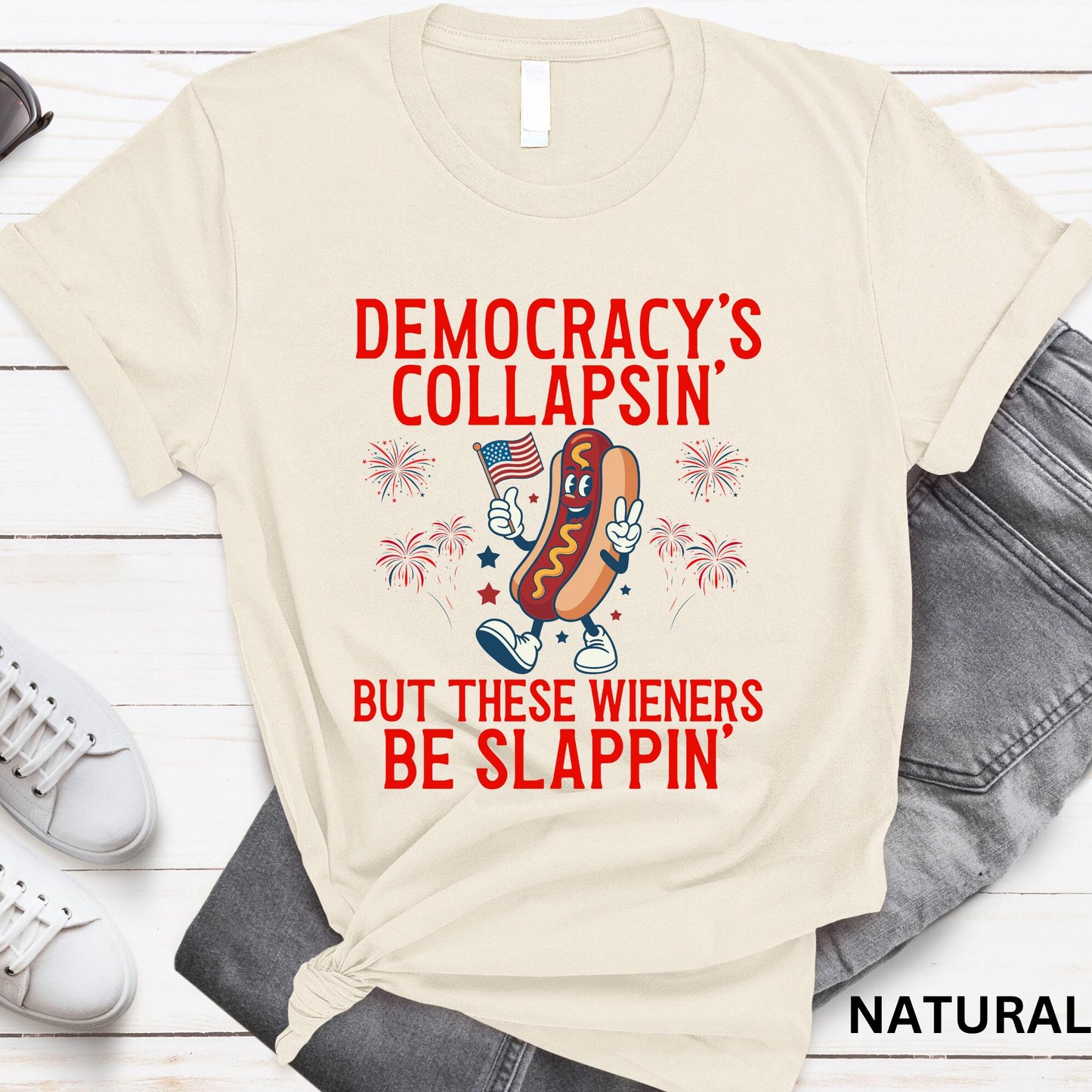 Democracy'S Collapsing These Wieners Slappin 4th July Unisex T-shirt, Sweatshirt, Hoodie (1)