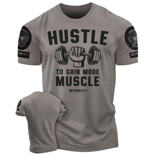 011. Hustle to Gain More Muscle Funny Motivational Workout Gym T-Shirt for Men