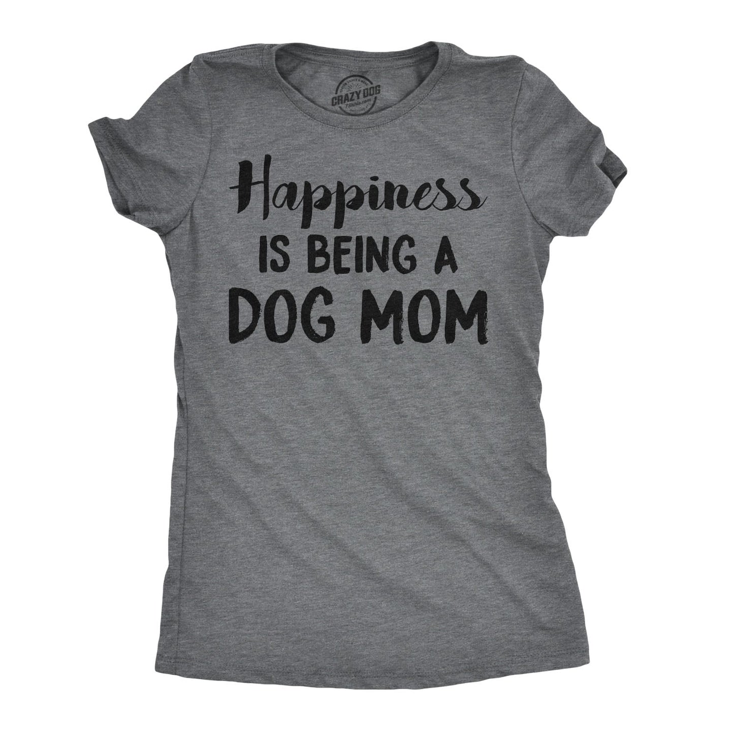 Happiness Is Being A Dog Mom Women's T Shirt Hoodie, Sweatshirt | InkThreadWorks.com (Image 1)