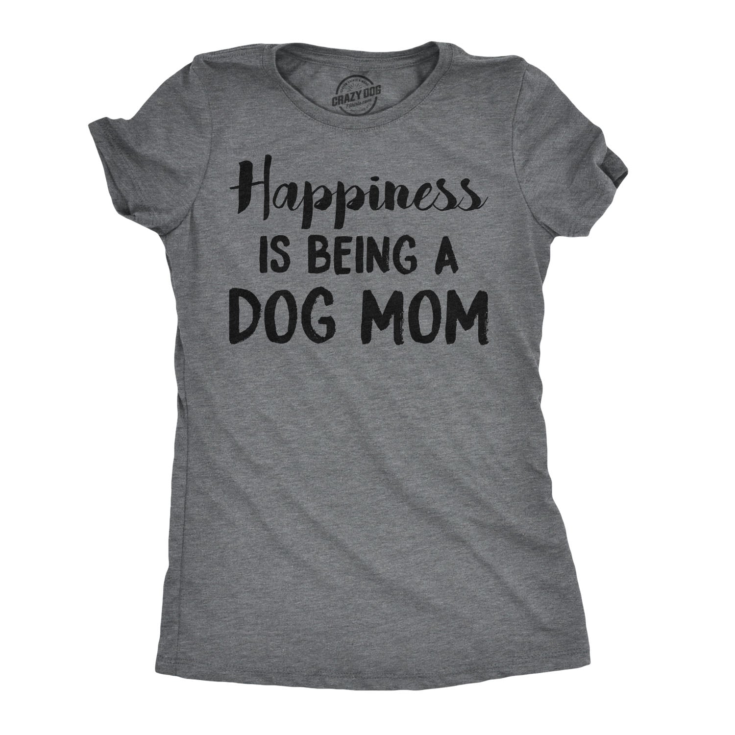 Happiness Is Being A Dog Mom Women's T Shirt Hoodie, Sweatshirt | InkThreadWorks.com (Image 1)