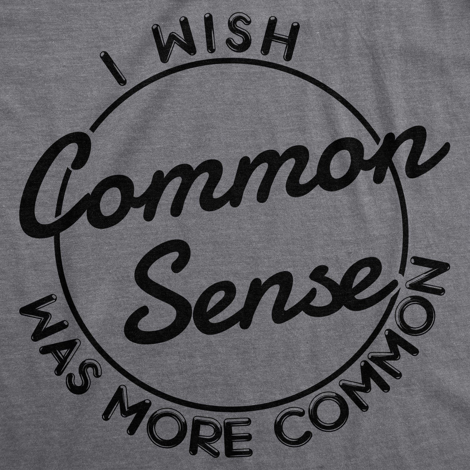 I Wish Common Sense Was More Common Women's T Shirt Hoodie, Sweatshirt | InkThreadWorks.com (Image 2)