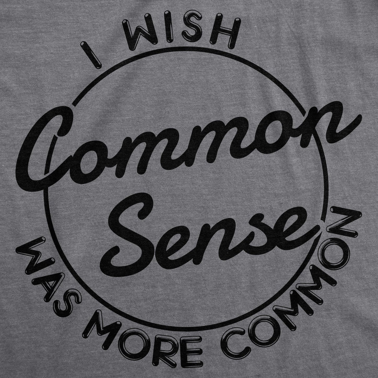 I Wish Common Sense Was More Common Men's T Shirt Hoodie, Sweatshirt | InkThreadWorks.com (Image 2)
