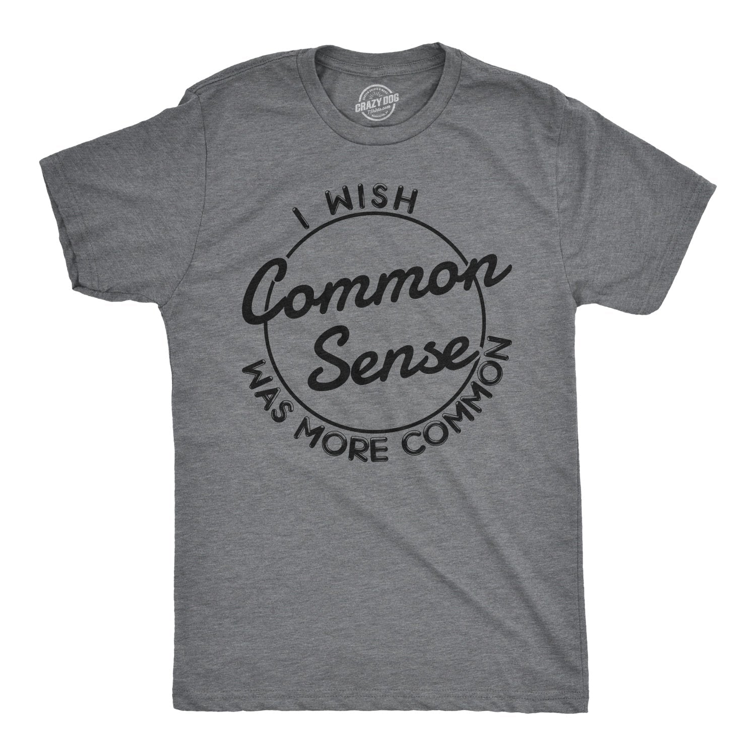 I Wish Common Sense Was More Common Men's T Shirt Hoodie, Sweatshirt | InkThreadWorks.com (Image 1)