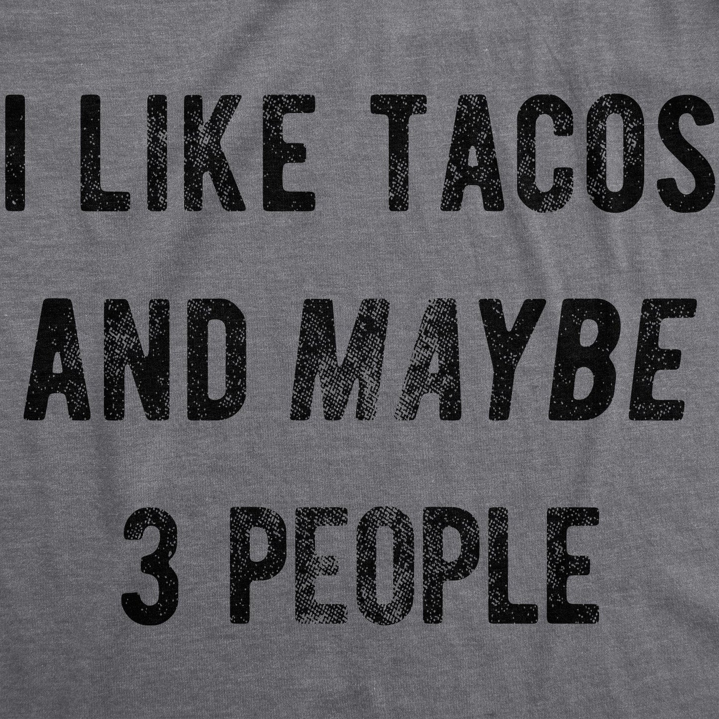 I Like Tacos And Maybe 3 People Men's T Shirt Hoodie, Sweatshirt | InkThreadWorks.com (Image 2)