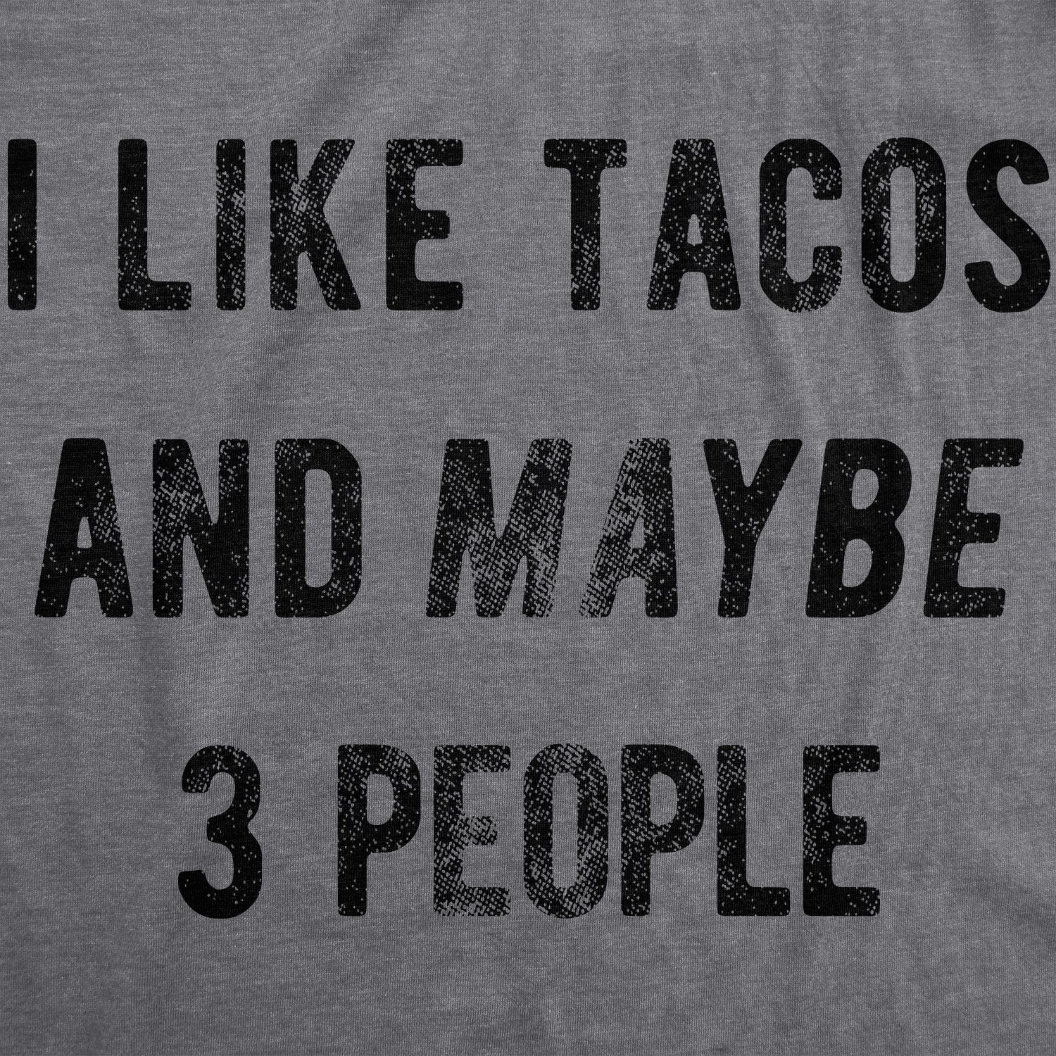 I Like Tacos And Maybe 3 People Men's T Shirt Hoodie, Sweatshirt | InkThreadWorks.com (Image 2)