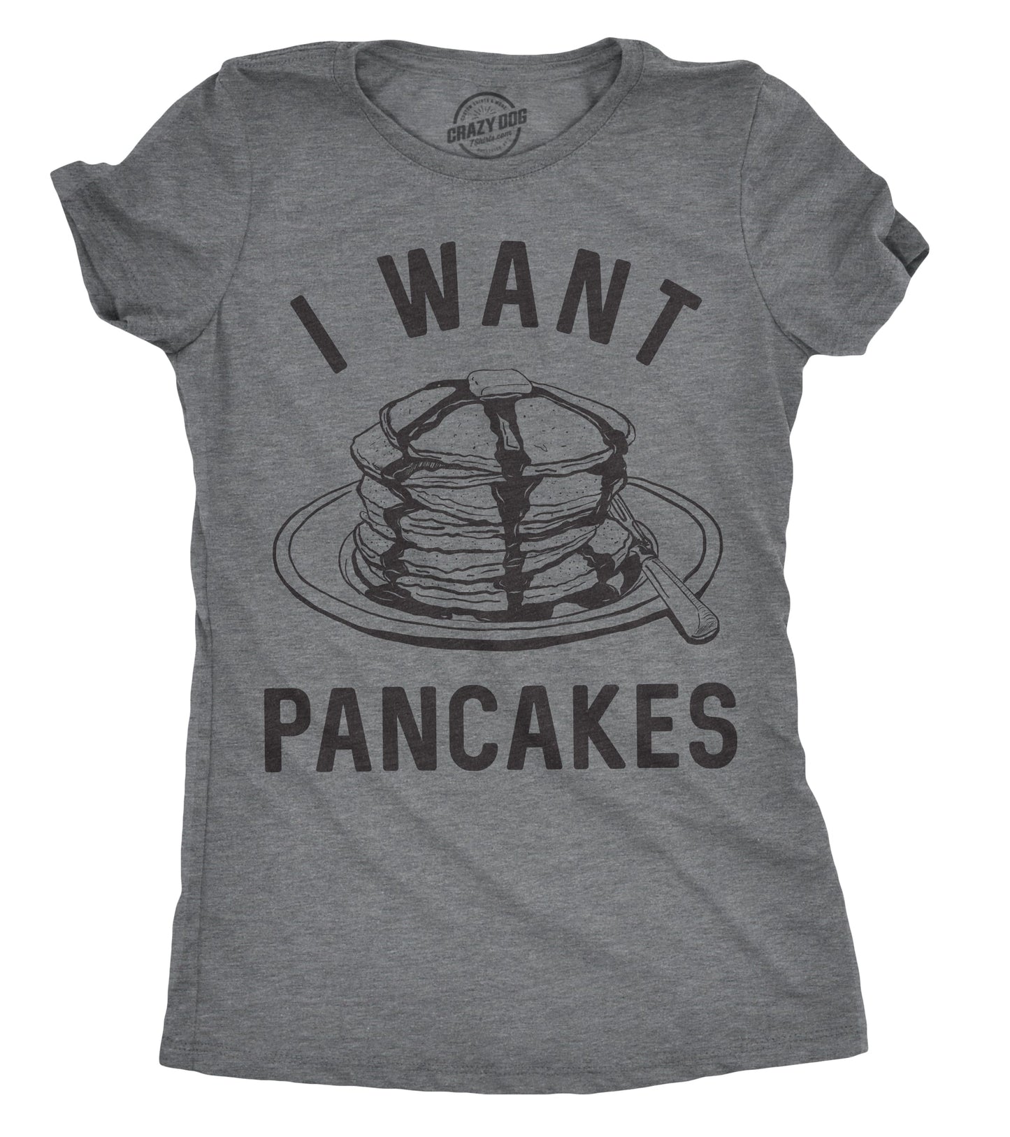 I Want Pancakes Women's T Shirt Hoodie, Sweatshirt | InkThreadWorks.com (Image 1)