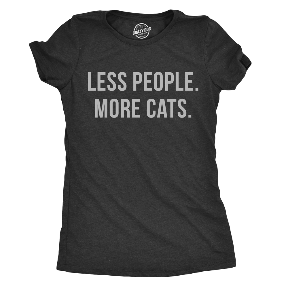 Less People More Cats Women's T Shirt Hoodie, Sweatshirt | InkThreadWorks.com (Image 1)