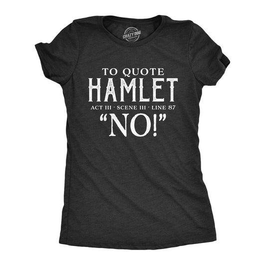 To Quote Hamlet Women's T Shirt Hoodie, Sweatshirt | InkThreadWorks.com (Image 1)