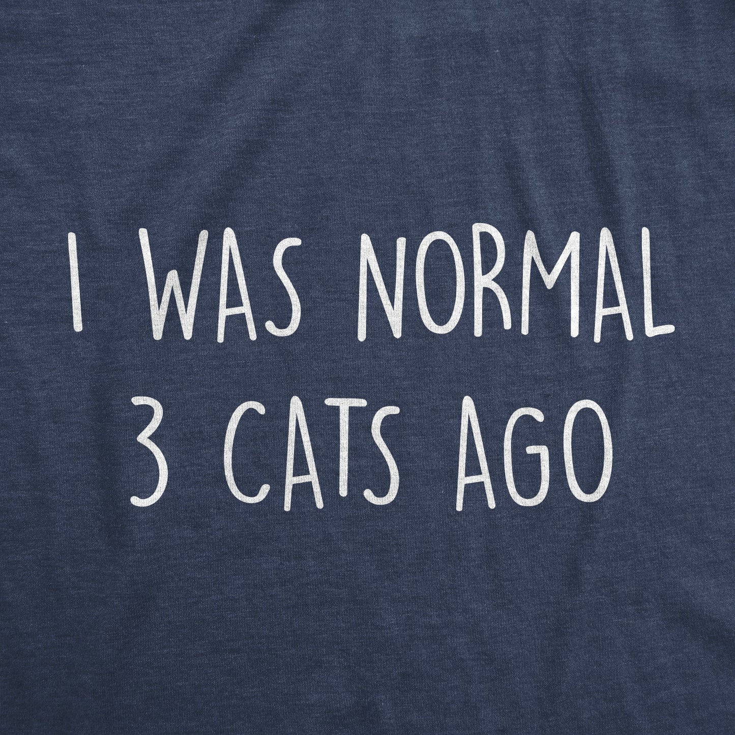 I Was Normal 3 Cats Ago Women's T Shirt Hoodie, Sweatshirt | InkThreadWorks.com (Image 2)