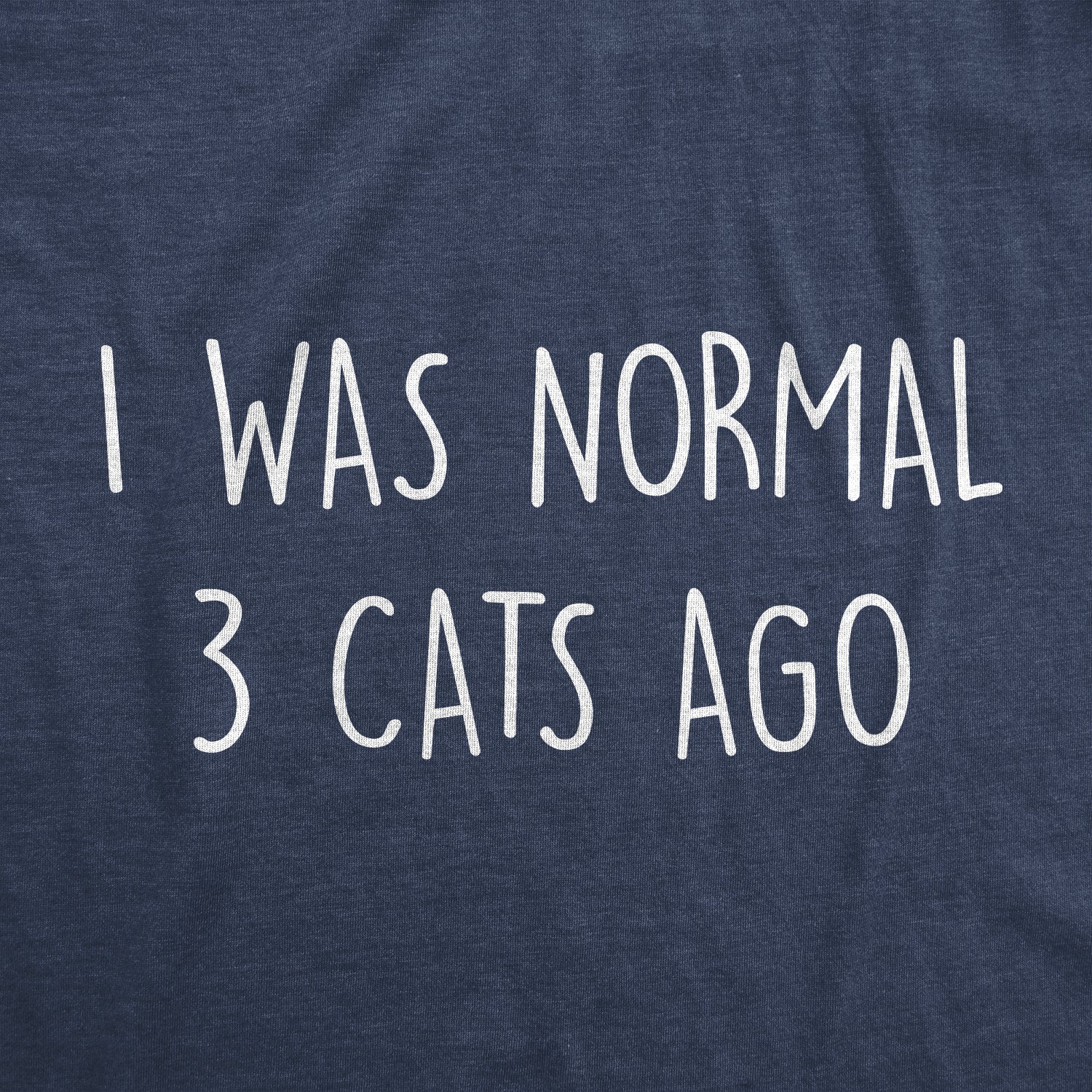 I Was Normal 3 Cats Ago Women's T Shirt Hoodie, Sweatshirt | InkThreadWorks.com (Image 2)