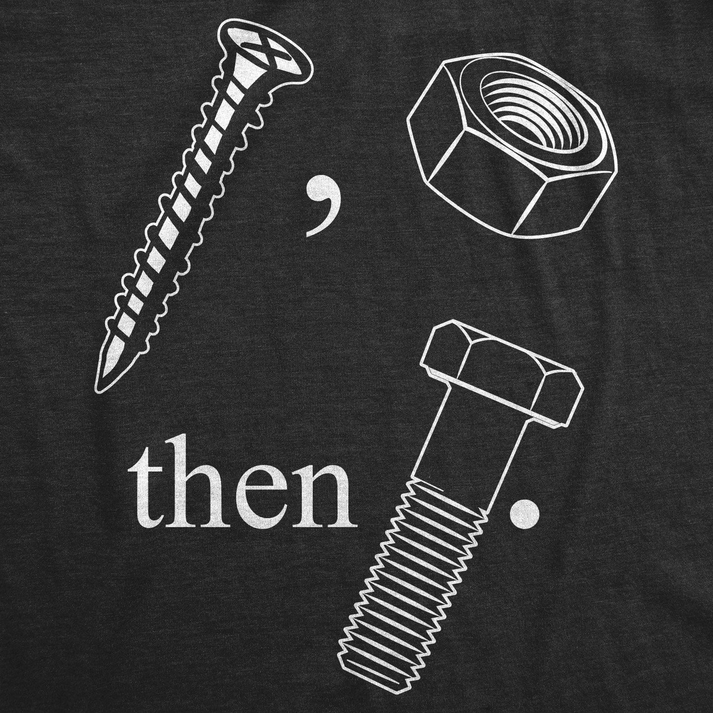 Screw Nut Then Bolt Tshirt Men's T Shirt Hoodie, Sweatshirt | InkThreadWorks.com (Image 2)
