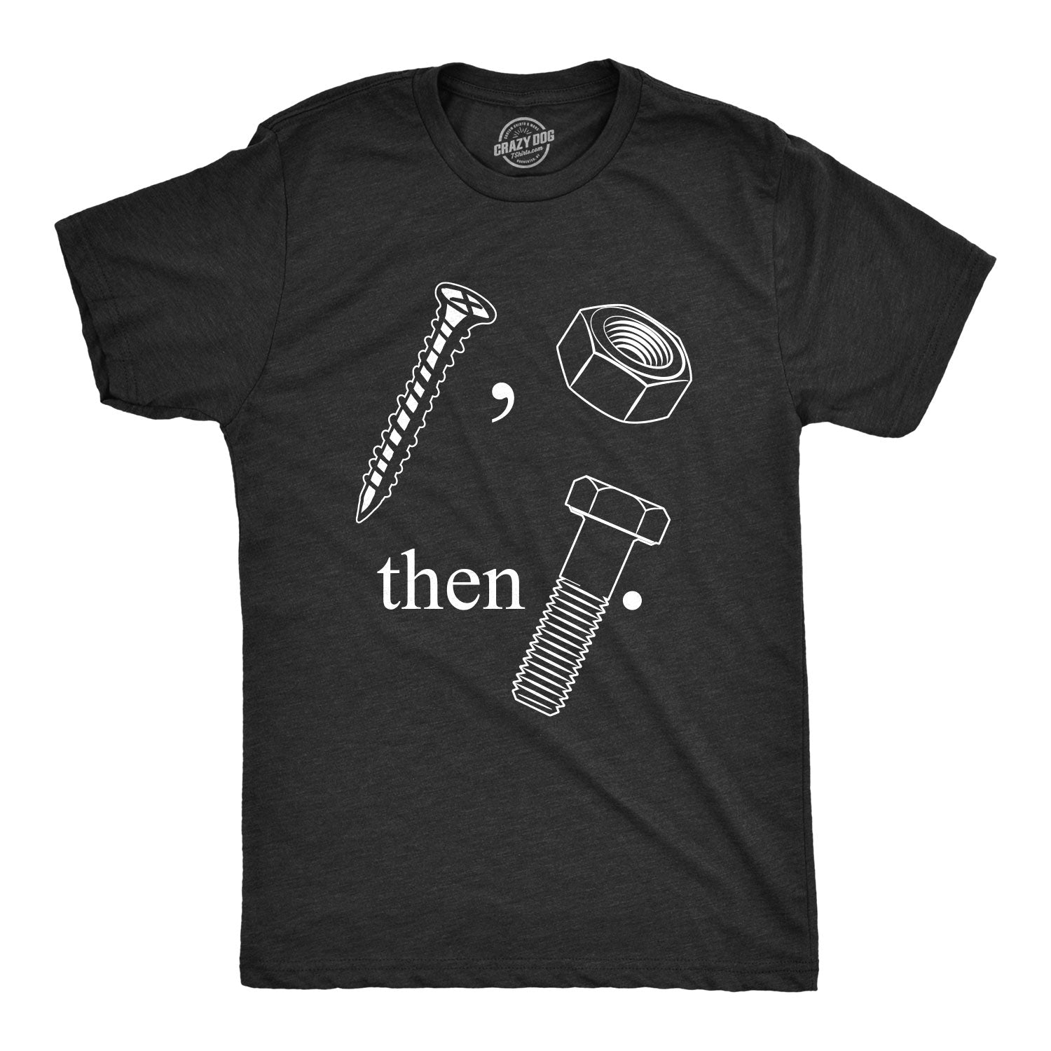 Screw Nut Then Bolt Tshirt Men's T Shirt Hoodie, Sweatshirt | InkThreadWorks.com (Image 1)