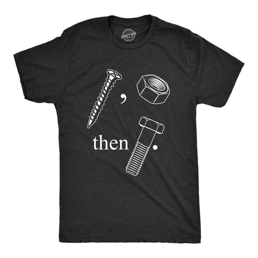 Screw Nut Then Bolt Tshirt Men's T Shirt Hoodie, Sweatshirt | InkThreadWorks.com (Image 1)