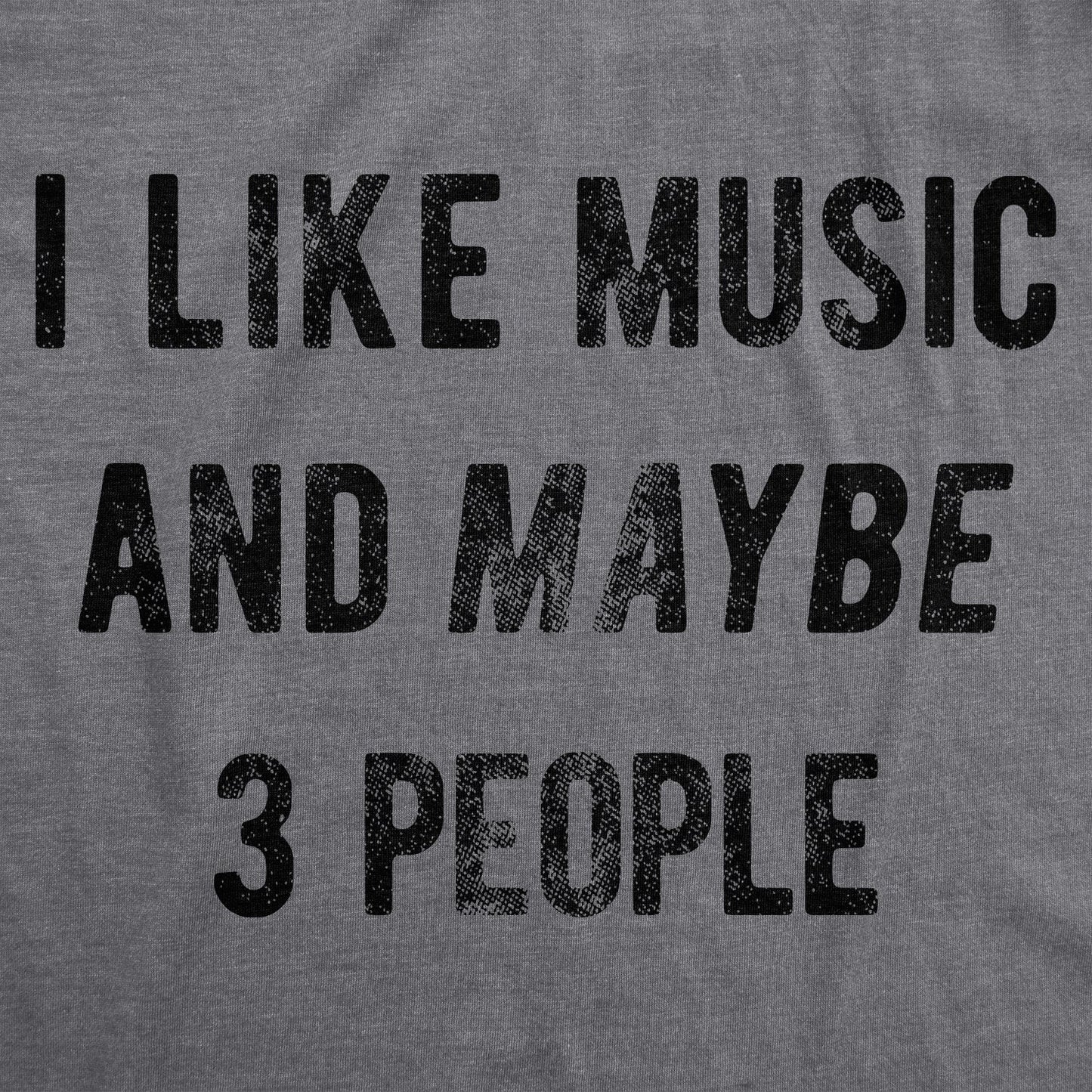 I Like Music And Maybe 3 People Women's T Shirt Hoodie, Sweatshirt | InkThreadWorks.com (Image 2)