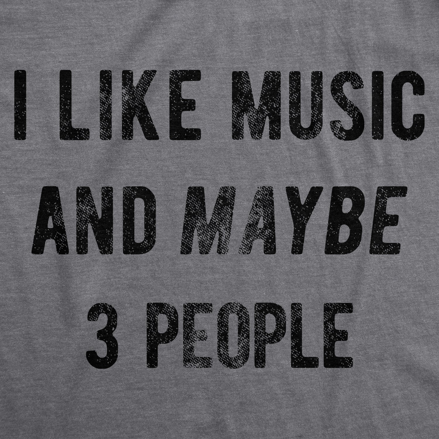 I Like Music And Maybe 3 People Women's T Shirt Hoodie, Sweatshirt | InkThreadWorks.com (Image 2)