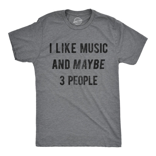 I Like Music And Maybe 3 People Men's T Shirt Hoodie, Sweatshirt | InkThreadWorks.com (Image 1)