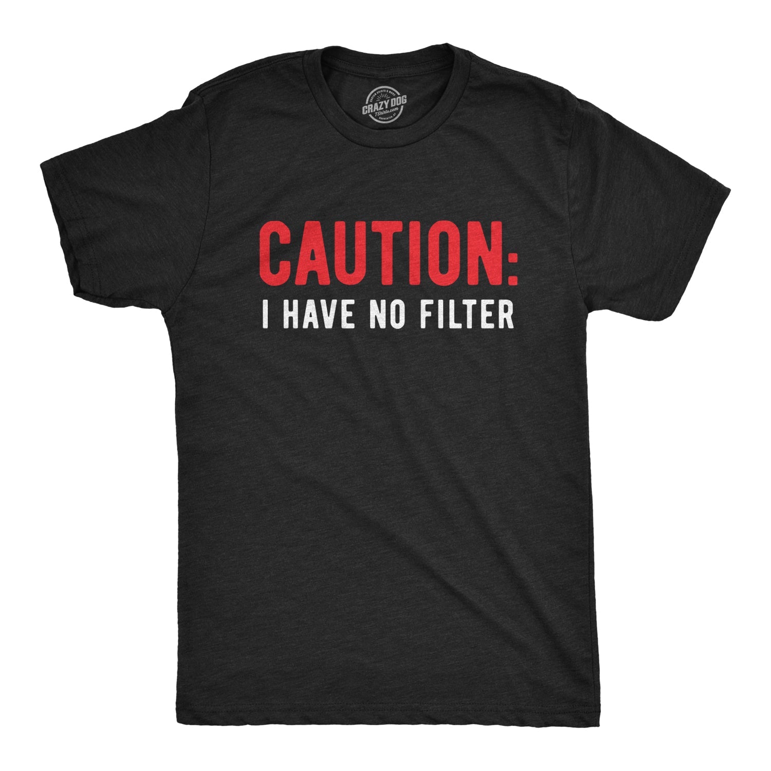 Caution I Have No Filter Men's T Shirt Hoodie, Sweatshirt | InkThreadWorks.com (Image 1)