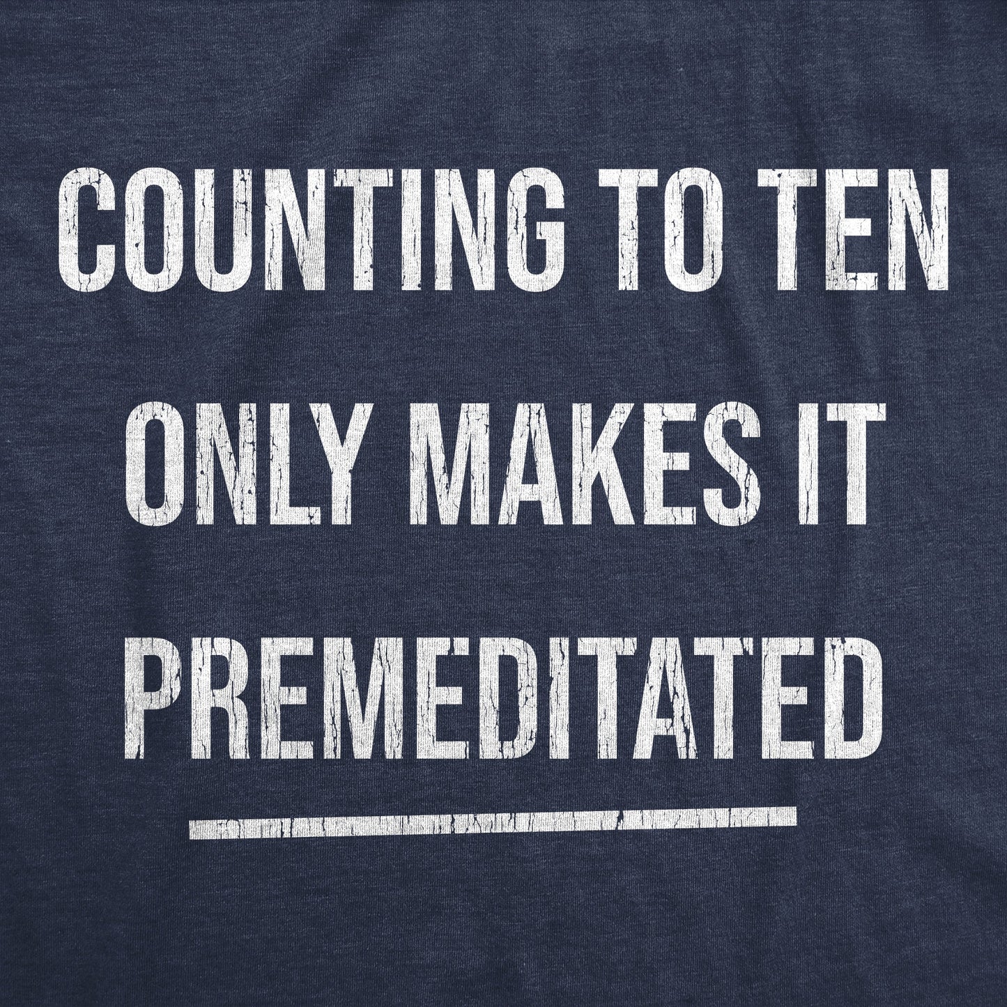 Counting To Ten Only Makes It Premeditated Women's T Shirt Hoodie, Sweatshirt | InkThreadWorks.com (Image 2)