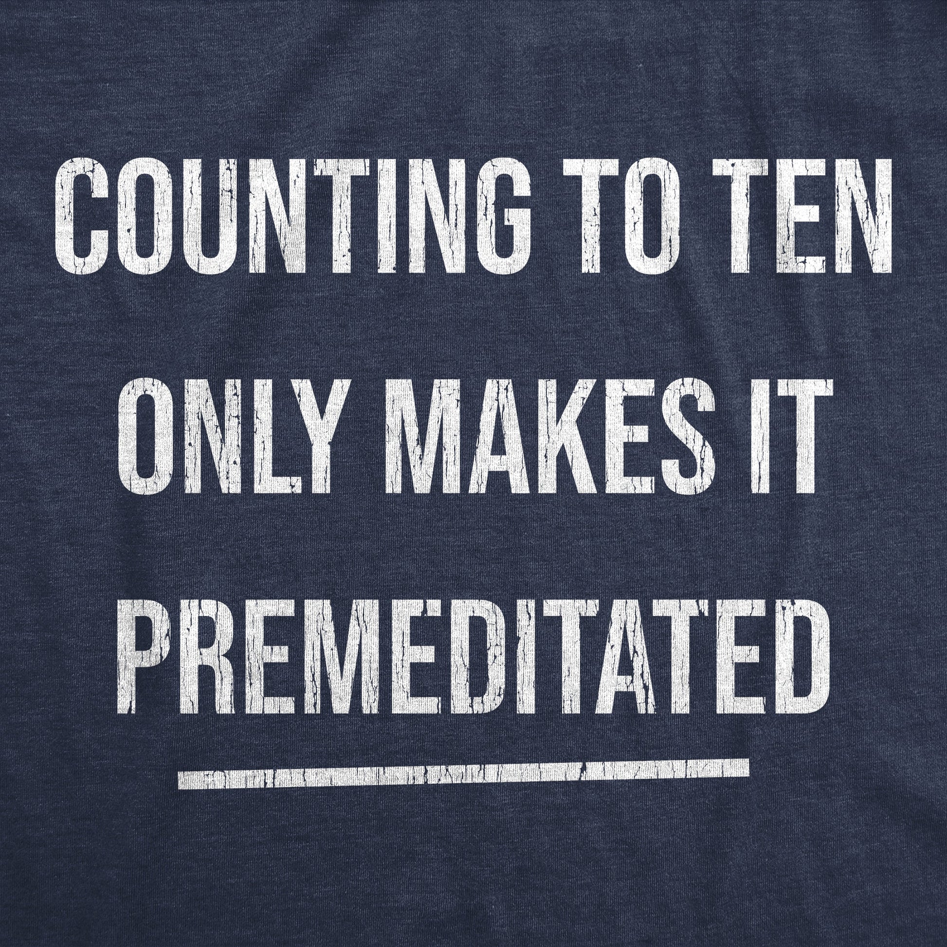 Counting To Ten Only Makes It Premeditated Women's T Shirt Hoodie, Sweatshirt | InkThreadWorks.com (Image 2)