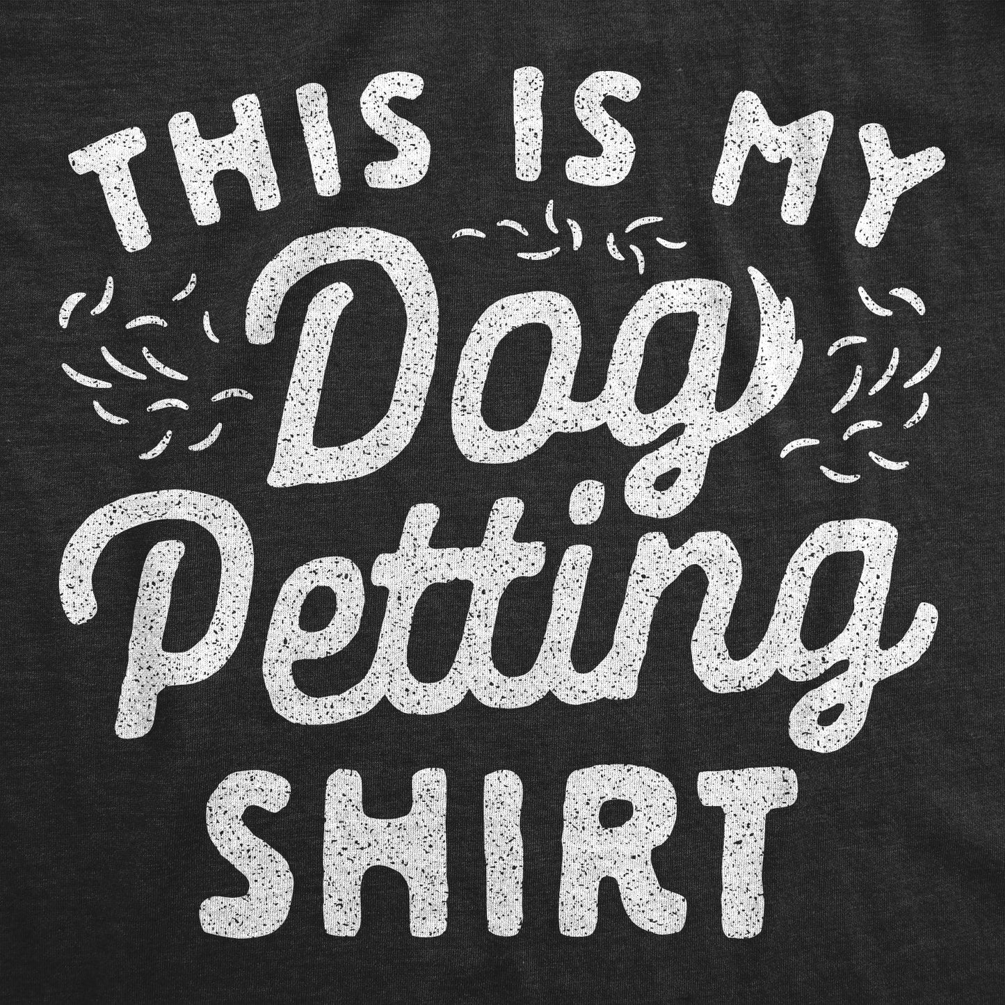 This Is My Dog Petting Shirt Women's T Shirt Hoodie, Sweatshirt | InkThreadWorks.com (Image 2)