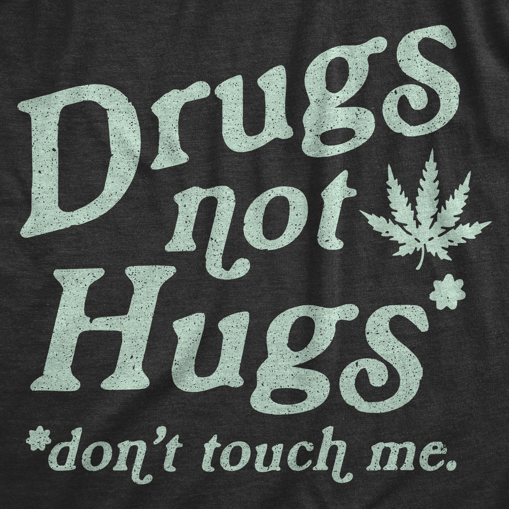 Drugs Not Hugs Coronavirus Women's T Shirt Hoodie, Sweatshirt | InkThreadWorks.com (Image 2)