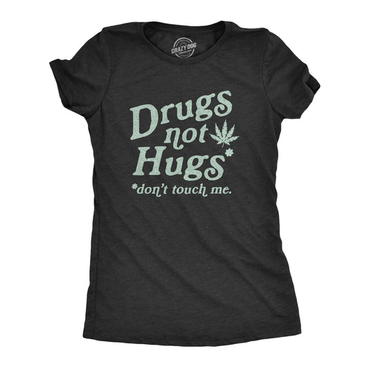 Drugs Not Hugs Coronavirus Women's T Shirt Hoodie, Sweatshirt | InkThreadWorks.com (Image 1)