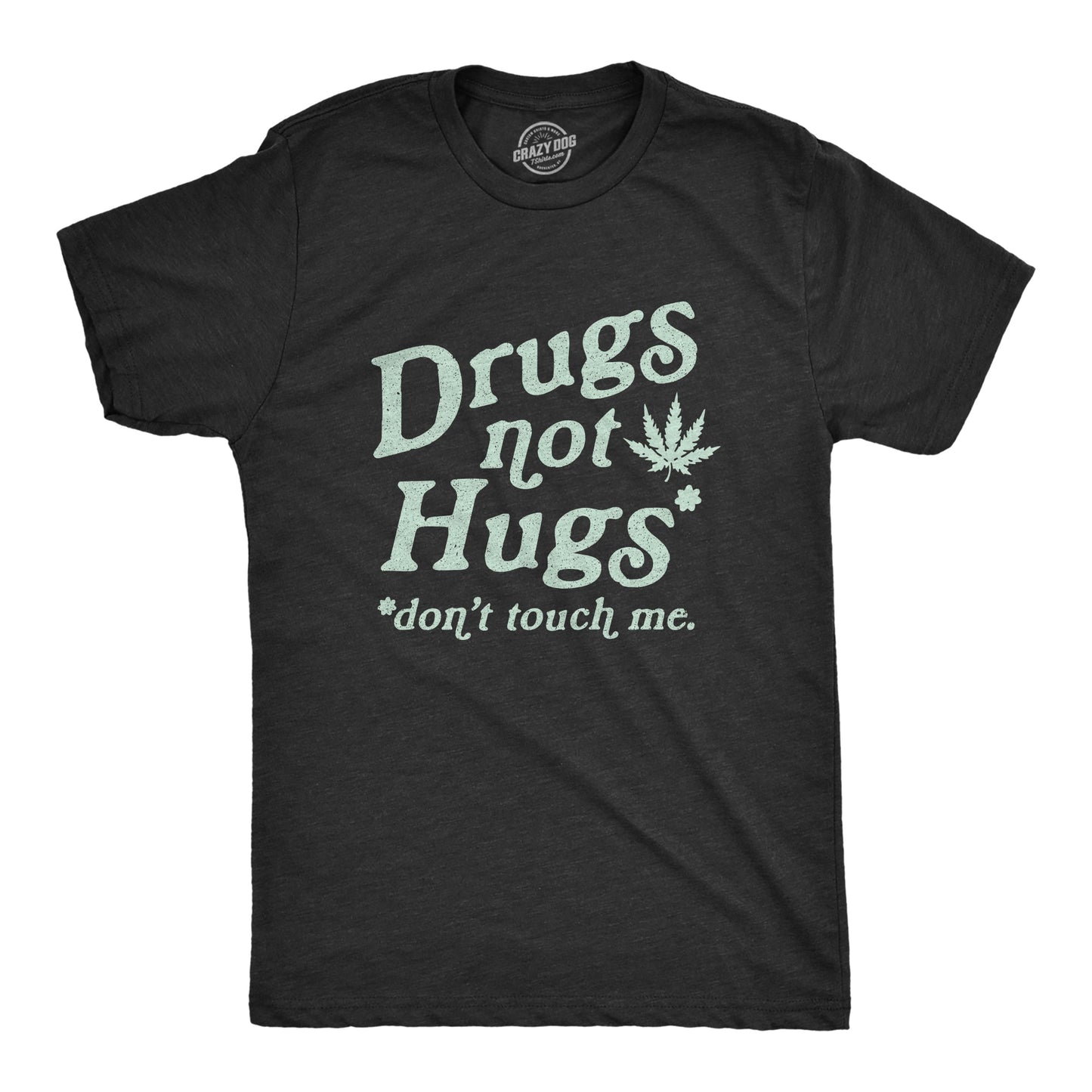 Drugs Not Hugs Coronavirus Men's T Shirt Hoodie, Sweatshirt | InkThreadWorks.com (Image 1)