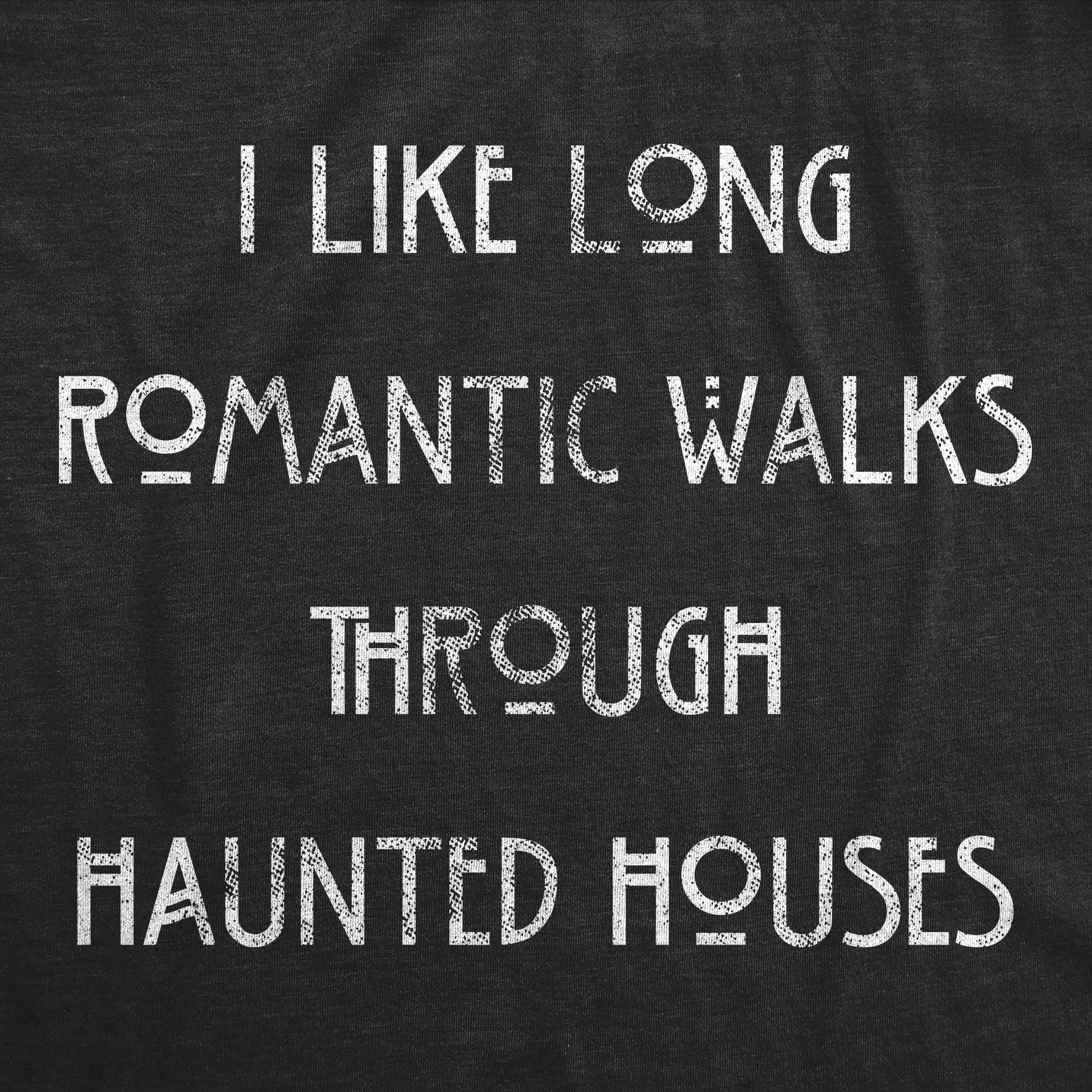 I Like Long Romantic Walks Through Haunted Houses Women's T Shirt Hoodie, Sweatshirt | InkThreadWorks.com (Image 2)