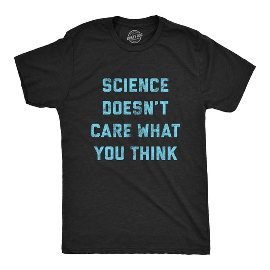 Science Doesn't Care What You Think Men's T Shirt Hoodie, Sweatshirt | InkThreadWorks.com (Image 1)
