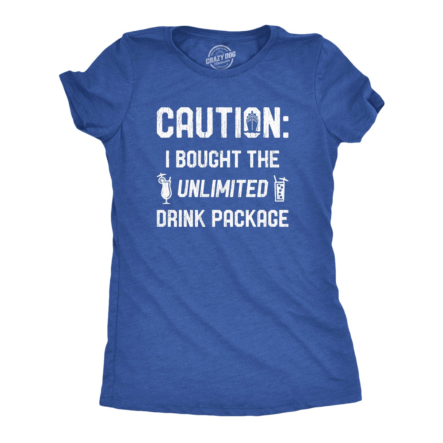 Caution I Bought The Unlimited Drink Package Women's T Shirt Hoodie, Sweatshirt | InkThreadWorks.com (Image 1)