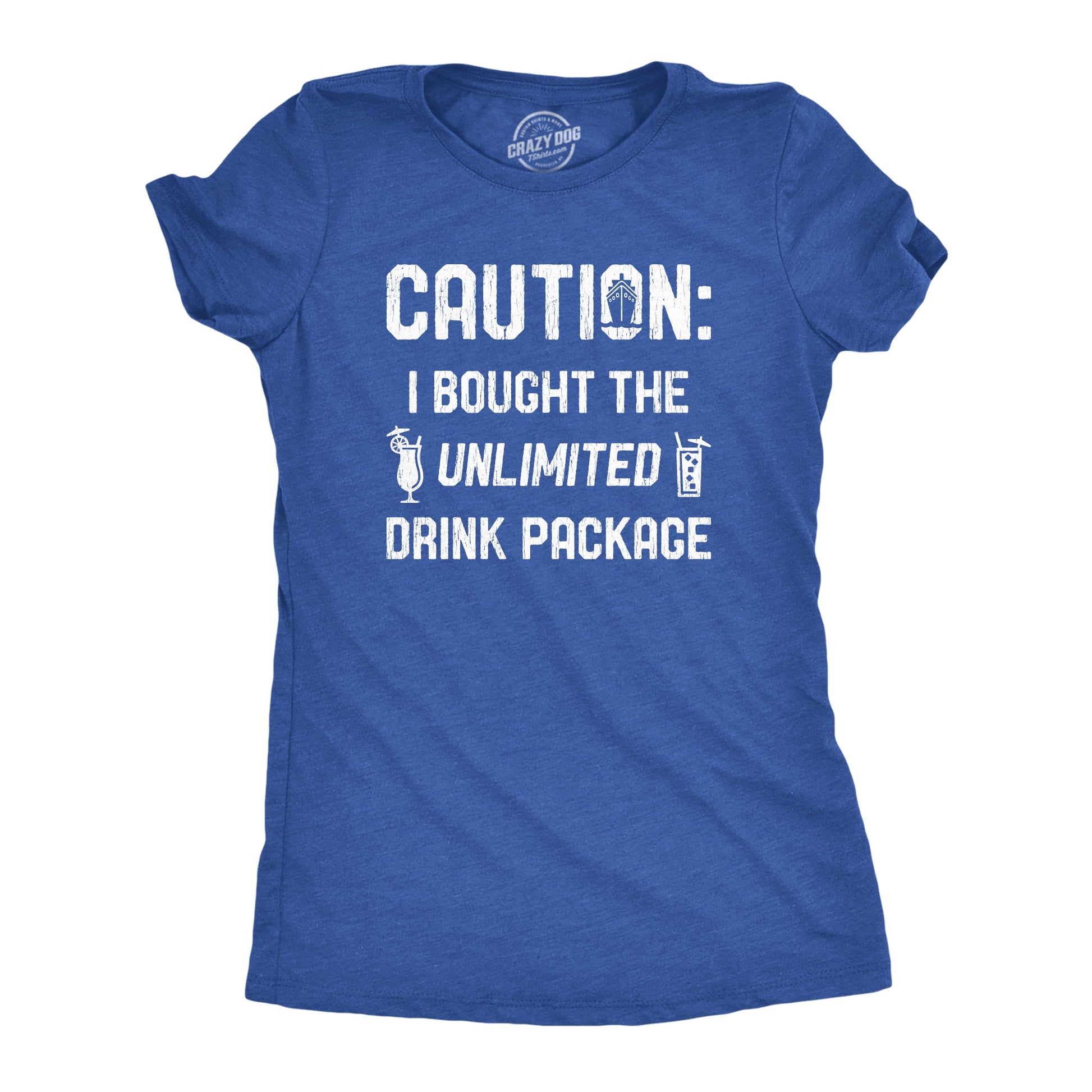 Caution I Bought The Unlimited Drink Package Women's T Shirt Hoodie, Sweatshirt | InkThreadWorks.com (Image 1)