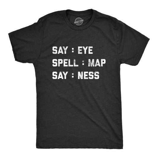 Say: Eye Spell: Map Say: Ness Men's T Shirt Hoodie, Sweatshirt | InkThreadWorks.com (Image 1)