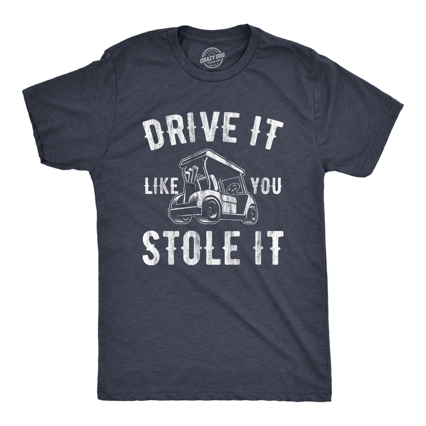 Drive It Like You Stole It Men's T Shirt Hoodie, Sweatshirt | InkThreadWorks.com (Image 1)