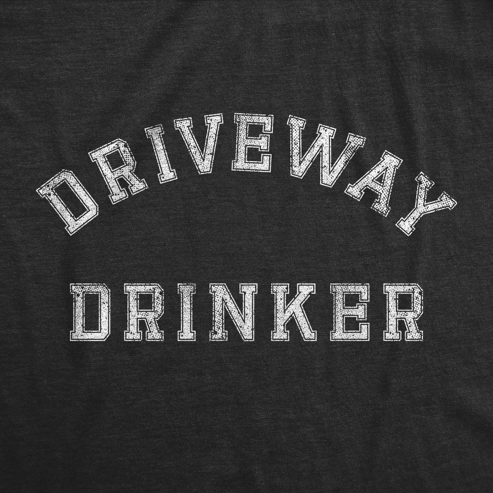 Driveway Drinker Women's T Shirt Hoodie, Sweatshirt | InkThreadWorks.com (Image 2)