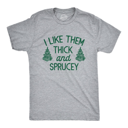 I Like Them Thick And Sprucey Men's T Shirt Hoodie, Sweatshirt | InkThreadWorks.com (Image 1)