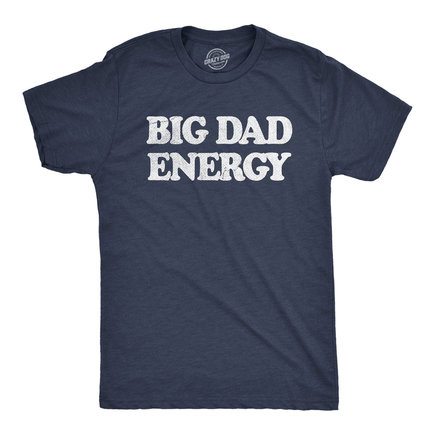 Big Dad Energy Men's T Shirt Hoodie, Sweatshirt | InkThreadWorks.com (Image 1)