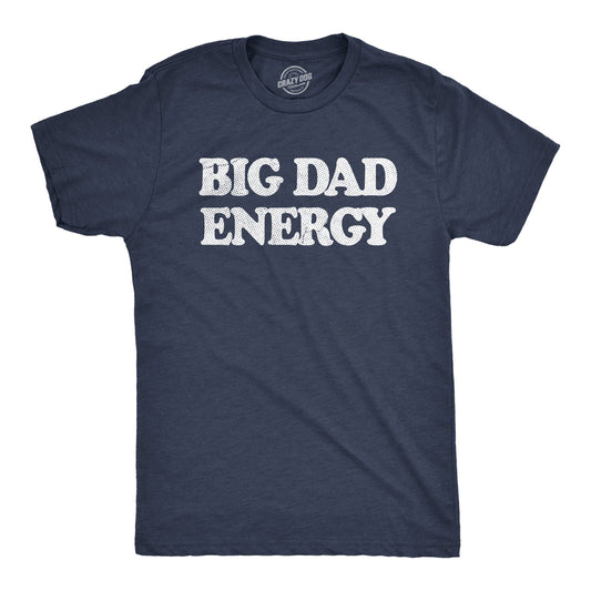Big Dad Energy Men's T Shirt Hoodie, Sweatshirt | InkThreadWorks.com (Image 1)