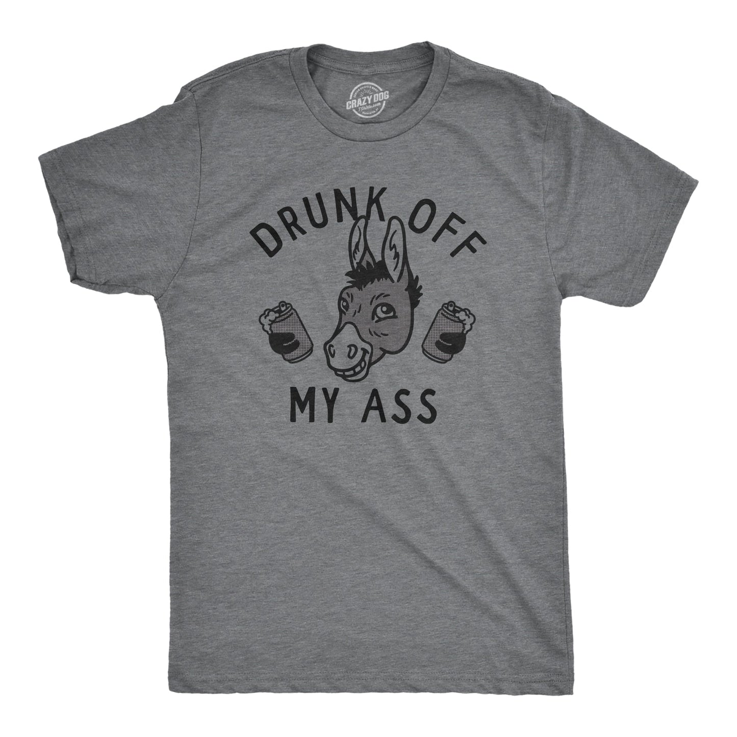 Drunk Off My Ass Men's T Shirt Hoodie, Sweatshirt | InkThreadWorks.com (Image 1)
