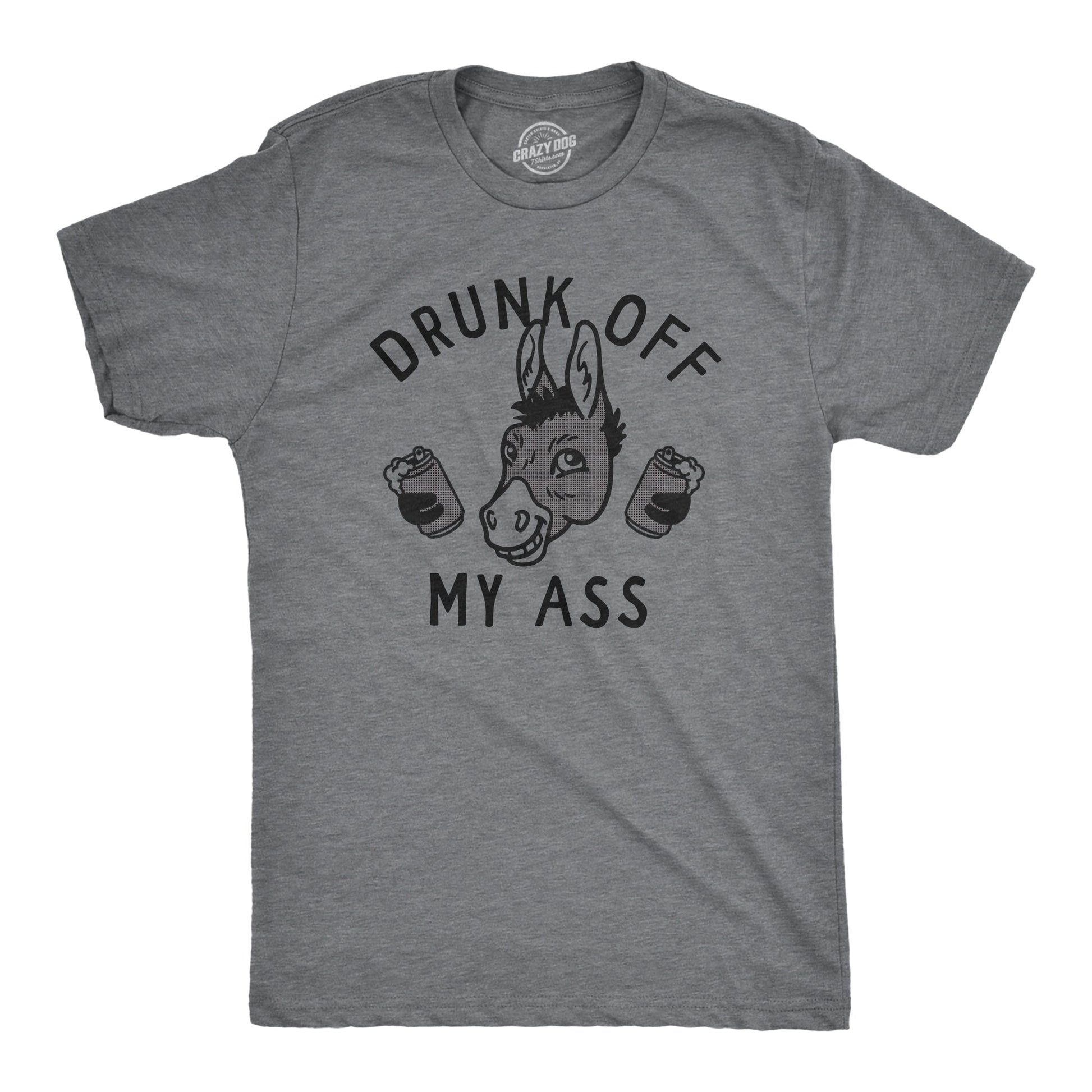 Drunk Off My Ass Men's T Shirt Hoodie, Sweatshirt | InkThreadWorks.com (Image 1)