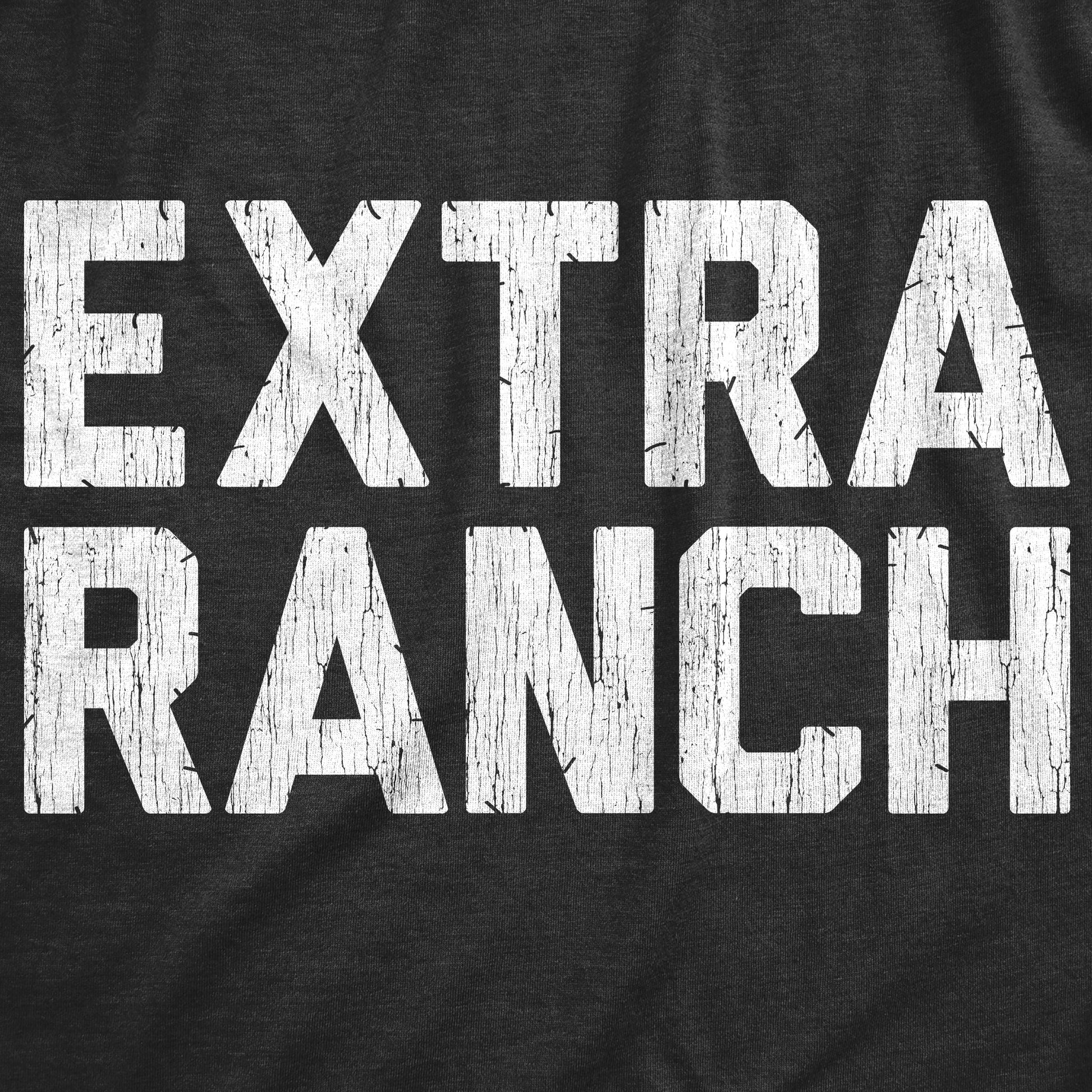 Extra Ranch Women's T Shirt Hoodie, Sweatshirt | InkThreadWorks.com (Image 2)
