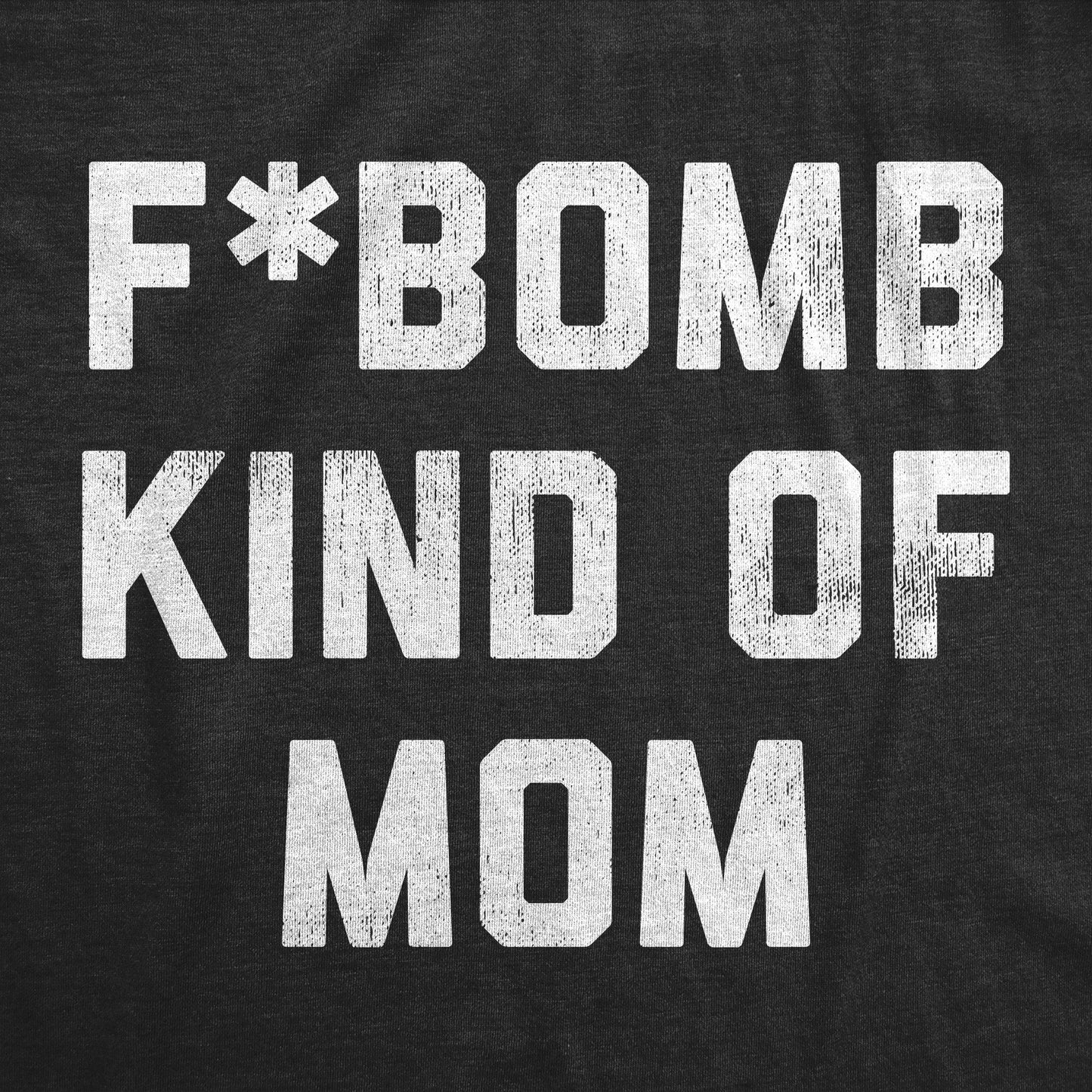 F Bomb Kind Of Mom Crew Neck Sweatshirt T-Shirts, Hoodie | InkThreadWorks.com (Image 2)